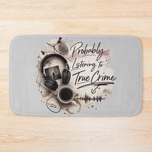 Item preview, Probably Listening to True Crime designed and sold by ItssMeSammie.