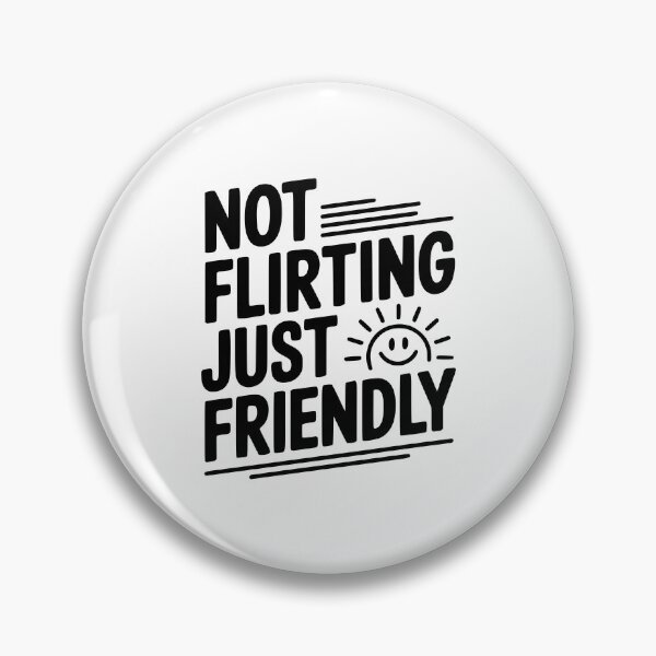 Item preview, Not Flirting Just Friendly designed and sold by Frank Ring.