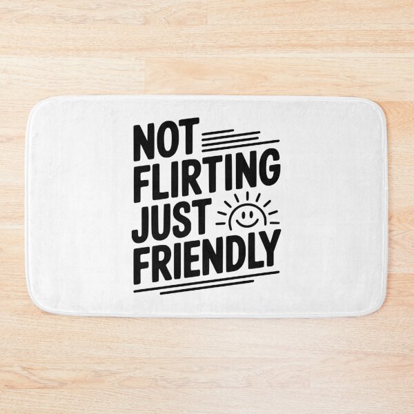 Item preview, Not Flirting Just Friendly designed and sold by Frank Ring.