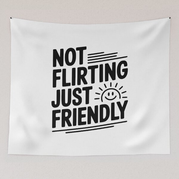 Item preview, Not Flirting Just Friendly designed and sold by Frank Ring.