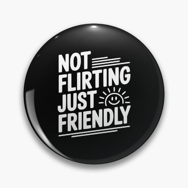 Item preview, Not Flirting Just Friendly designed and sold by Frank Ring.