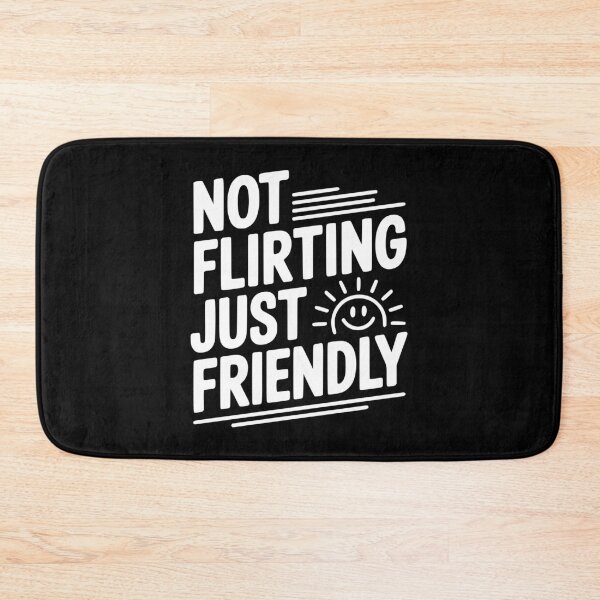 Item preview, Not Flirting Just Friendly designed and sold by Frank Ring.