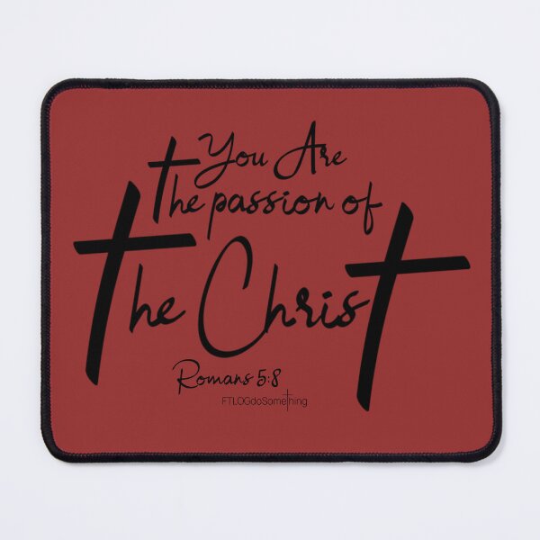 Item preview, You are the passion of the Christ - Romans 5:8 designed and sold by FTLOG.