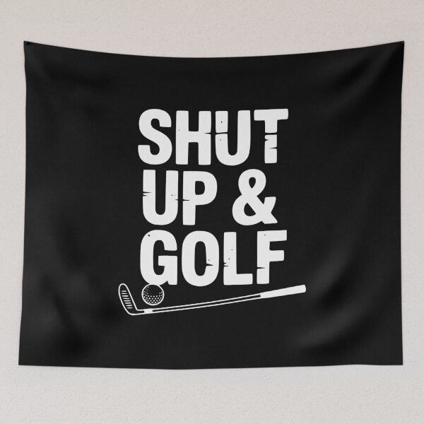 Item preview, Shut Up & Golf designed and sold by Frank Ring.