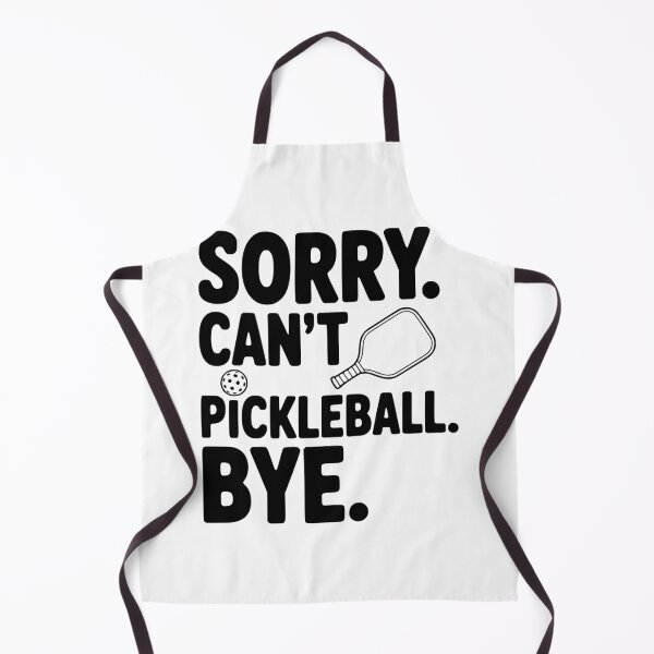 Item preview, Sorry. Can't. Pickleball. Bye. designed and sold by Frank Ring.