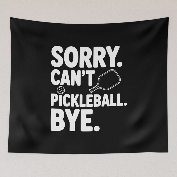Item preview, Sorry. Can't. Pickleball. Bye. designed and sold by Frank Ring.