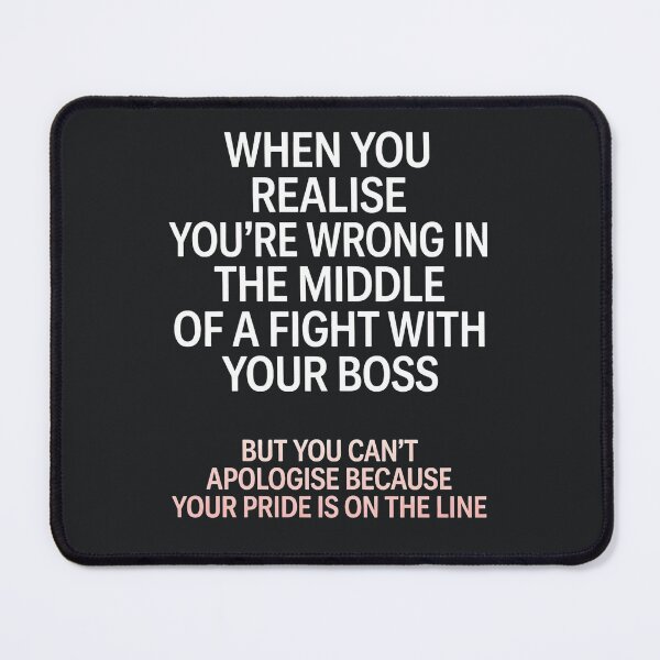 Item preview, Workplace Humor – Relatable Boss Argument Funny Quote designed and sold by Taans-Creation.