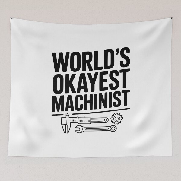 Item preview, World's Okayest Machinist designed and sold by Frank Ring.