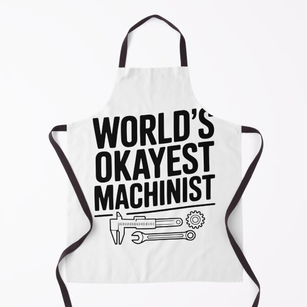 Item preview, World's Okayest Machinist designed and sold by Frank Ring.