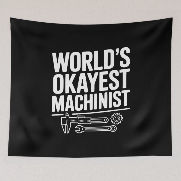 Item preview, World's Okayest Machinist designed and sold by Frank Ring.