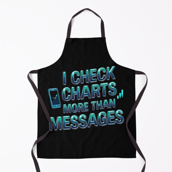 Item preview, I Check Charts More Than Messages Funny Trading Shirt designed and sold by KapiPrint.