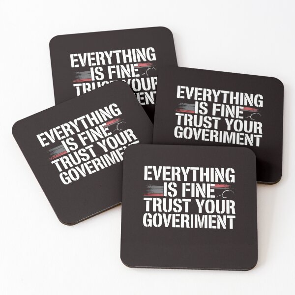 Item preview, Everything Is Fine Trust Your Government Political – Sarcastic Cynical Statement designed and sold by Redgiant87x.