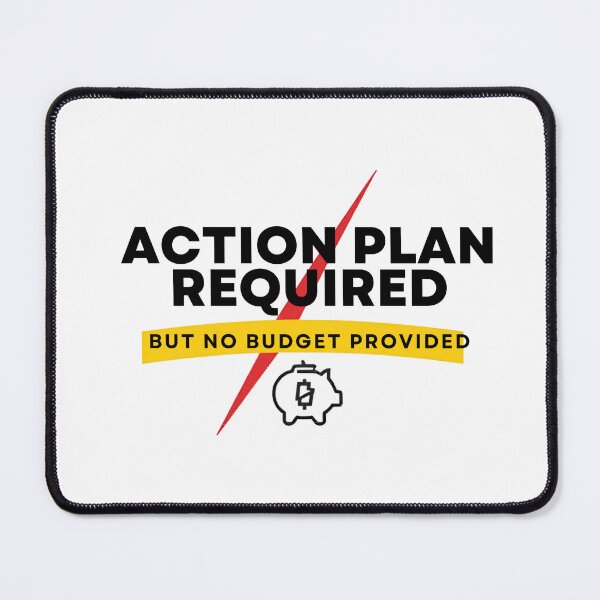 Item preview, Action Plan Required But No Budget Provided – Funny Corporate Office Shirt designed and sold by GigaFactory.
