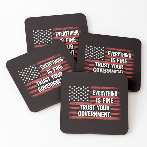 Item preview, Everything Is Fine Trust Your Government Political – Sarcastic Ironic Political Statement designed and sold by Redgiant87x.