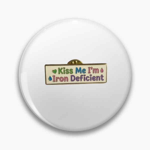 Item preview, Kiss Me I'm Iron Deficient designed and sold by Shivam Arora.