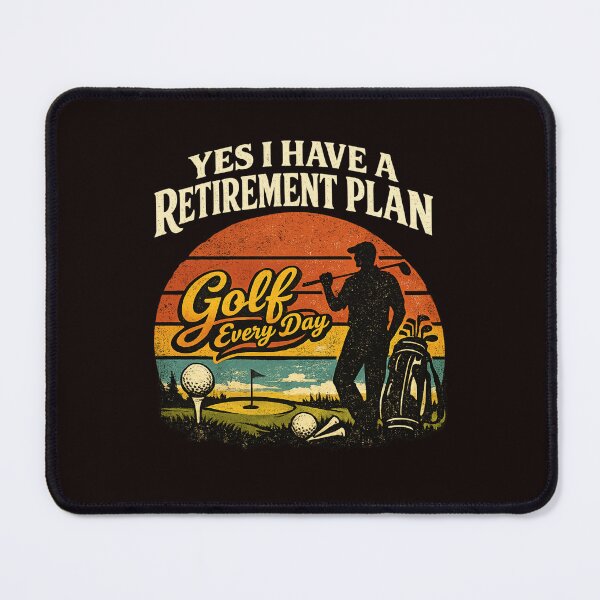 Item preview, Yes I Have A Retirement Plan Golf Every Day Golfer Retiree Golfing designed and sold by Pawsome Quotes.