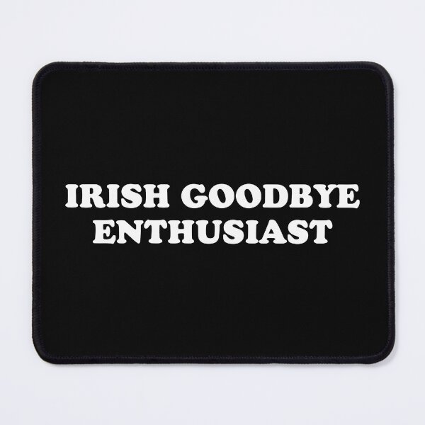 Item preview, Irish Goodbye Enthusiast, Funny Introvert, St Patrick's Day, St. Paddy’s Day designed and sold by RamblingerArt.