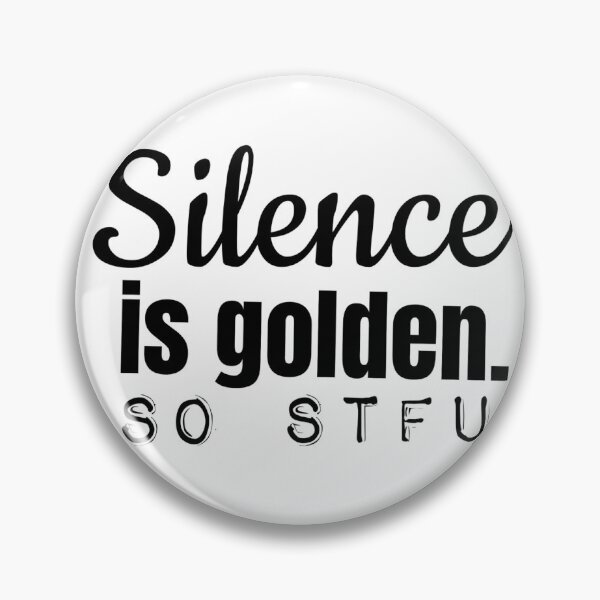 Item preview, sarcastic silence quote designed and sold by GiSilver.