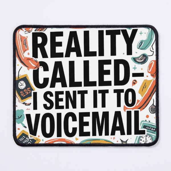 Item preview, Reality Sent to Voicemail Funny Quote designed and sold by WisknowDesigns.