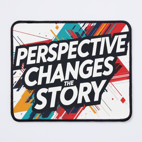 Item preview, Perspective Changes Story Quote designed and sold by WisknowDesigns.