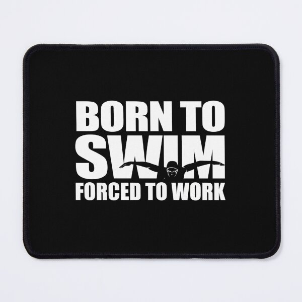 Item preview, Born To Swim Forced To Work Swimming Gift Idea designed and sold by Da7manArt.