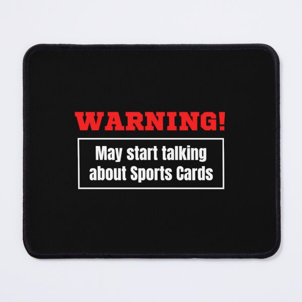 Item preview, Warning May Start Talking About Sports Cards designed and sold by Da7manArt.
