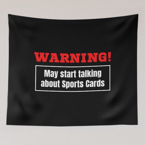 Item preview, Warning May Start Talking About Sports Cards designed and sold by Da7manArt.