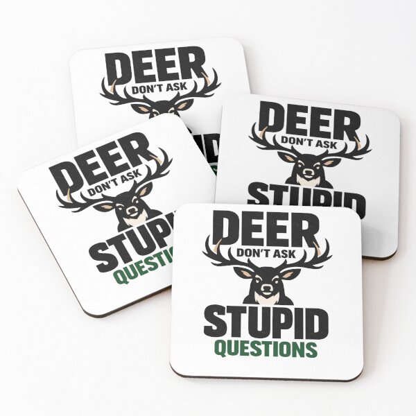Item preview, Deer Don't Ask Stupid Questions Hunter designed and sold by FreshVibe Prints.