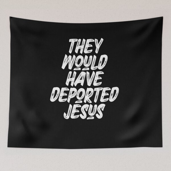Item preview, They would have deported Jesus designed and sold by BritySpear.