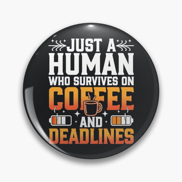 Item preview, Coffee Lover – Funny Survival Humor Coffee Deadlines Quote designed and sold by Taans-Creation.
