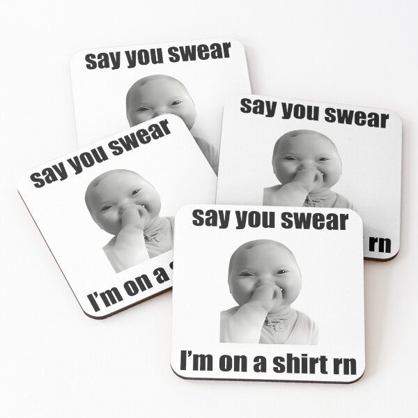 Item preview, Say You Swear I'm On A Shirt Rn Meme designed and sold by Maxgmdss.