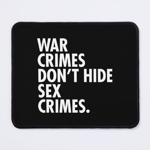 Item preview, War Crimes don't hide Sex Crimes designed and sold by Thelittlelord.