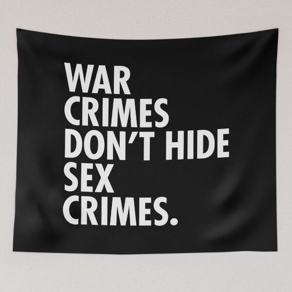 Item preview, War Crimes don't hide Sex Crimes designed and sold by Thelittlelord.