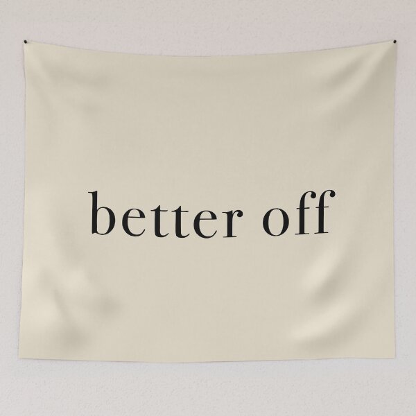 Item preview, Better Off - black designed and sold by KaiDee.