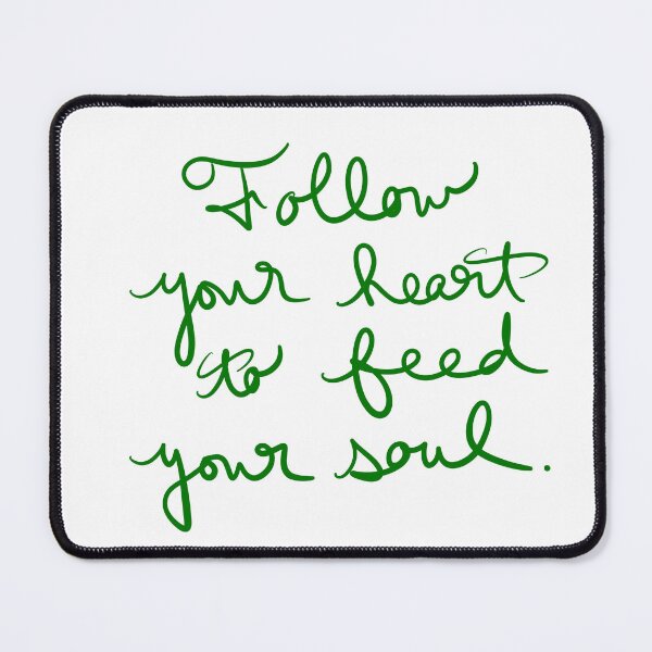 Item preview, Follow Your Heart to Feed Your Soul designed and sold by abeink.