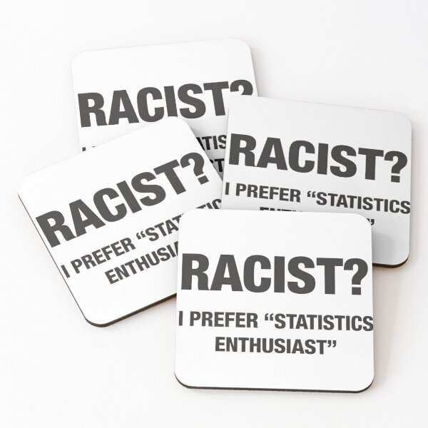 Item preview, Racist? I Prefer Statistics Enthusiast – Dark Humor Meme designed and sold by AMICO77.