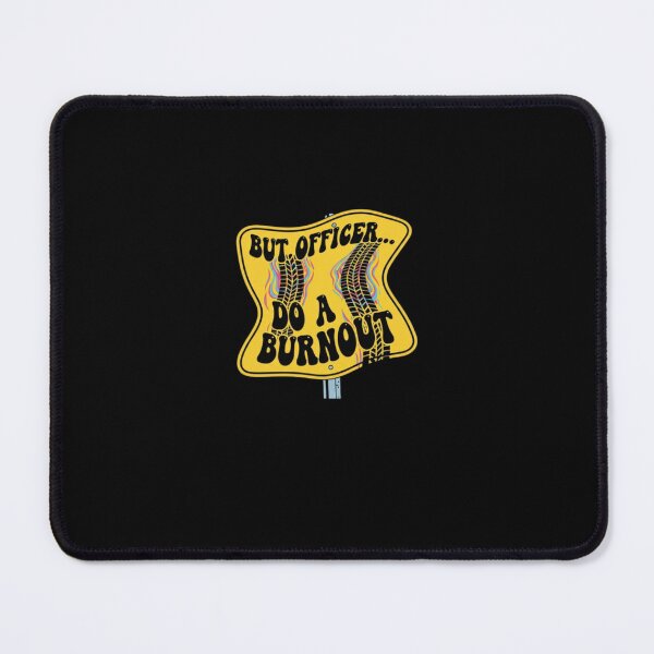 Item preview, But Officer The Sign Said Do a Burnout Retro designed and sold by PopStars1993.