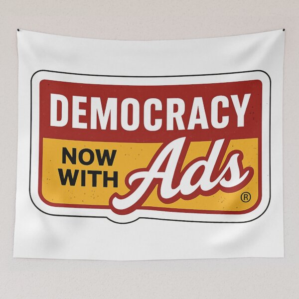 Item preview, DEMOCRACY: NOW WITH ADS designed and sold by citizenscorned.