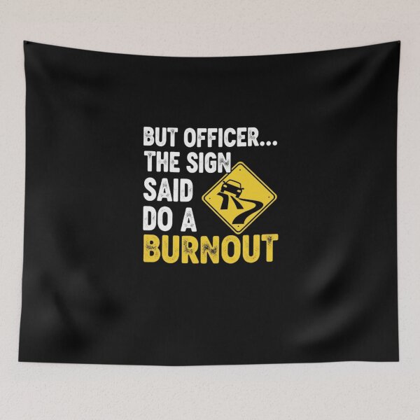 Item preview, But Officer The Sign Said Do a Burnout Funny Car designed and sold by PopStars1993.