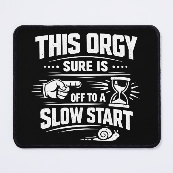 Item preview, This Orgy Sure Is Off To A Slow Start designed and sold by WavesStation.