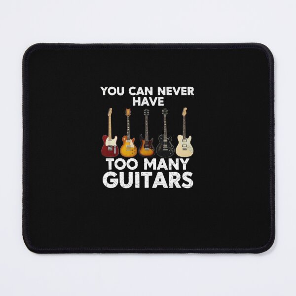Item preview, You Can Never Have Too Many Guitars Music Funny designed and sold by PopStars1993.