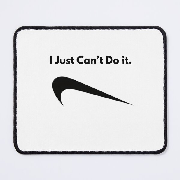 Item preview, I Just Can't Do It -Nike Parody designed and sold by Inappropriate Ink.