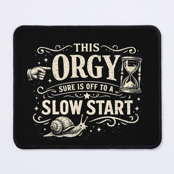 Item preview, This Orgy Sure Is Off To A Slow Start designed and sold by WavesStation.