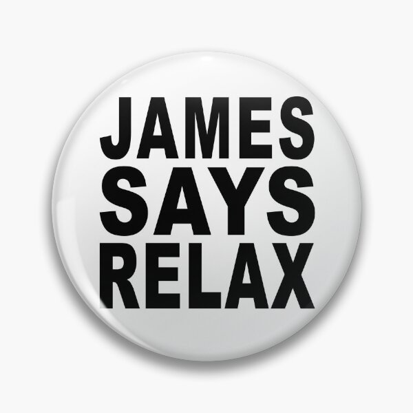 Item preview, James Says Relax designed and sold by Normbot2000.