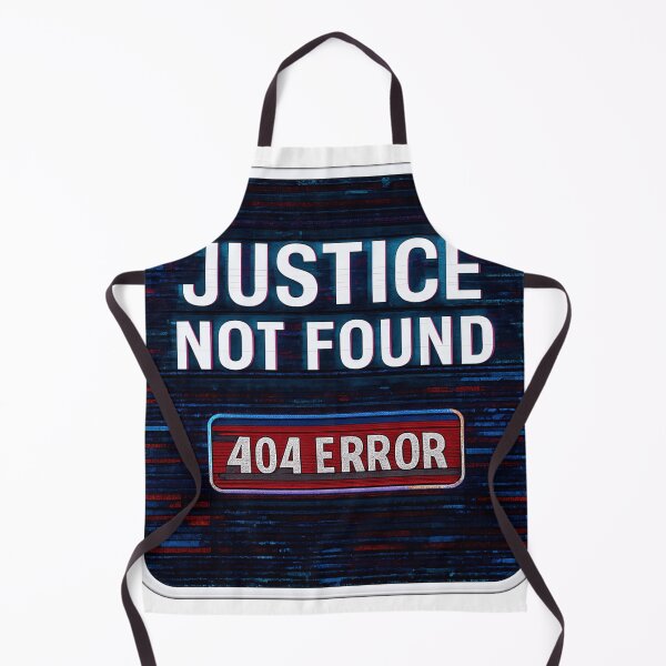 Item preview, ERROR 404: JUSTICE NOT FOUND POLITICS designed and sold by citizenscorned.