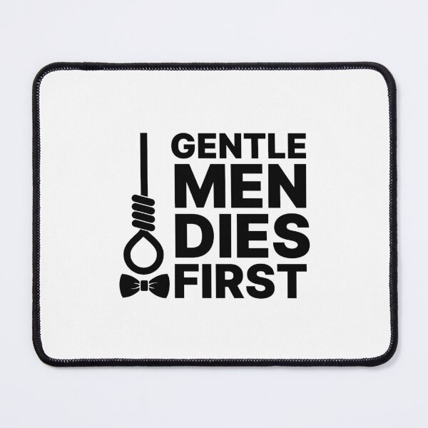 Item preview, Gentlemen dies first (Black) designed and sold by nobody754.