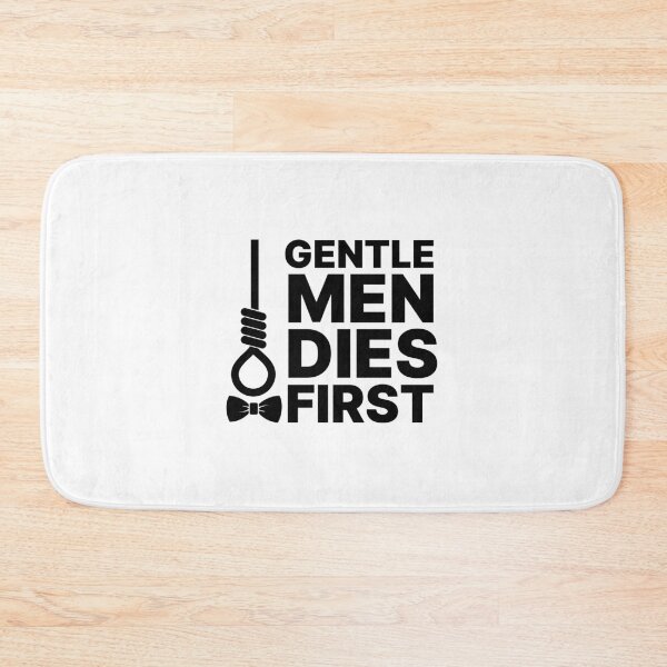 Item preview, Gentlemen dies first (Black) designed and sold by nobody754.