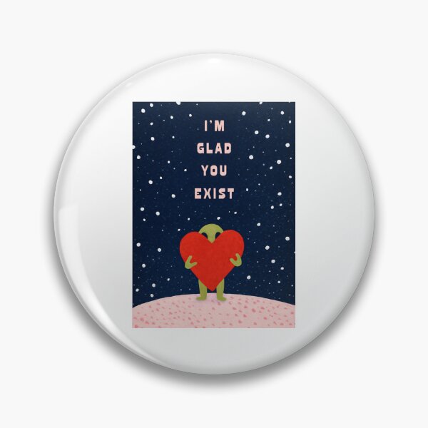 Item preview, I'm Glad You Exist designed and sold by Mirandalab.