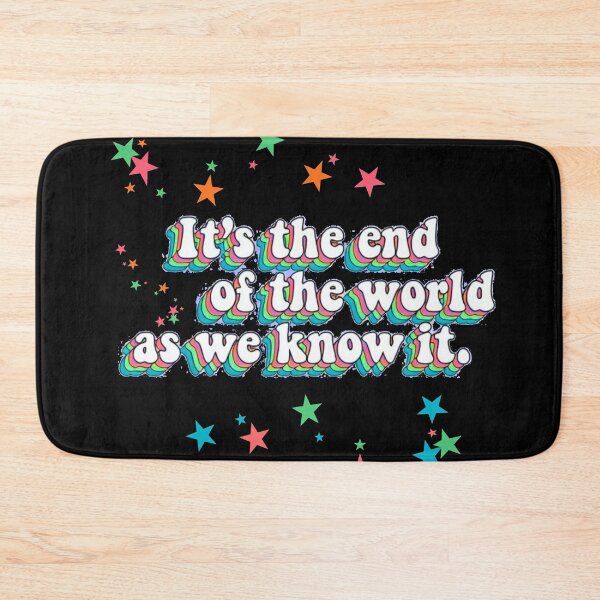 Item preview, It’s the End of the World as We Know It designed and sold by Stefrait-7.