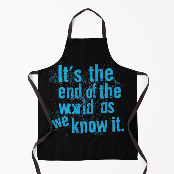 Item preview, It’s the End of the World as We Know It designed and sold by Stefrait-7.